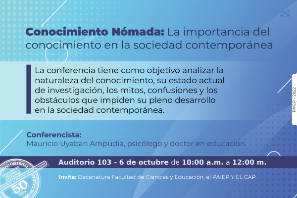 Participa en la conferencia Conocimiento nómada, la importancia del conocimiento en la sociedad contemporánea.
