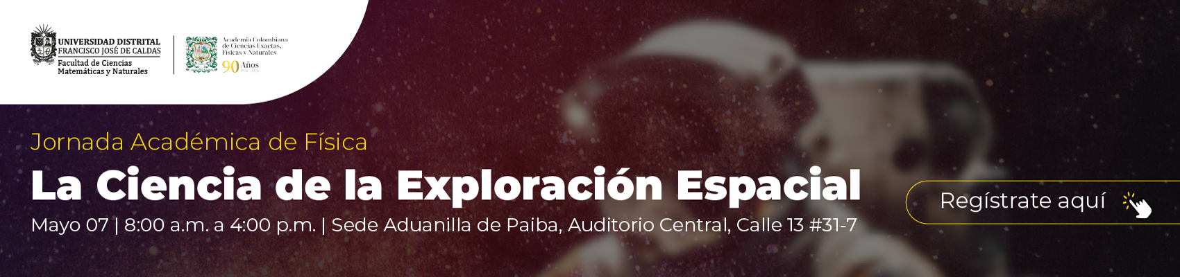     Inscríbase ahora al evento: Jornada Académica de Física “La ciencia de la exploración espacial”, de la Facultad de Ciencias Matemáticas y Naturales